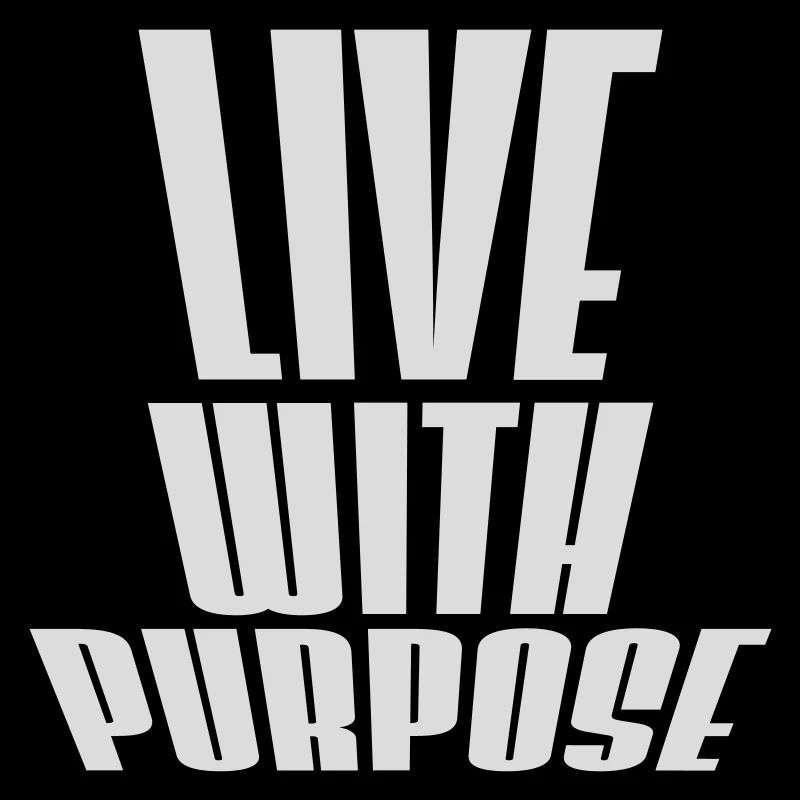 Live With Purpose Motivation Sinn Mindset Spruch