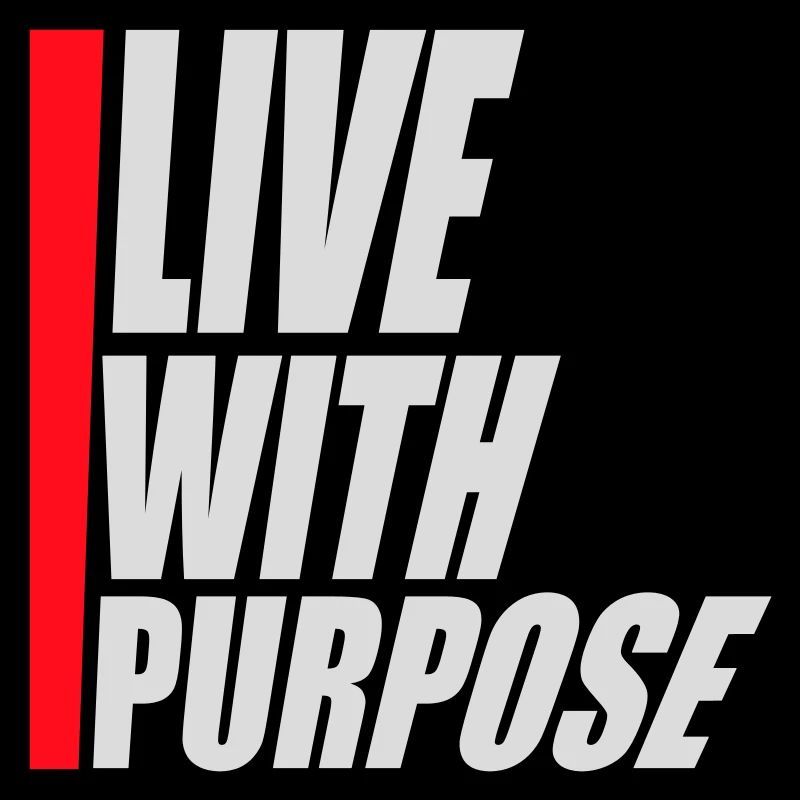 Live With Purpose Motivation Sinn Mindset Spruch