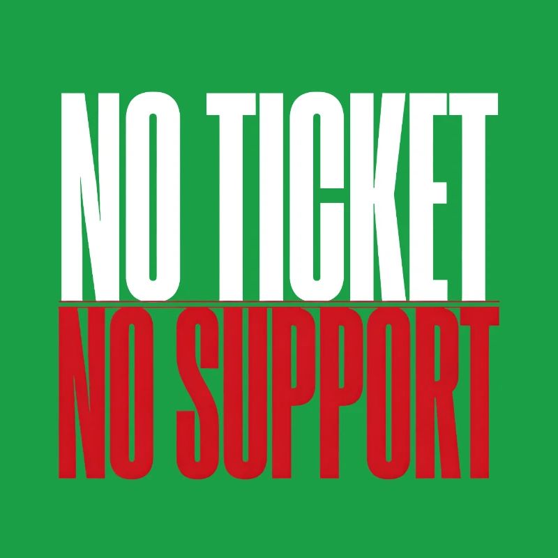 No Ticket No Service IT Support Ticketing