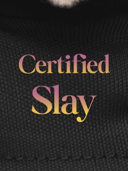 Certified Slay