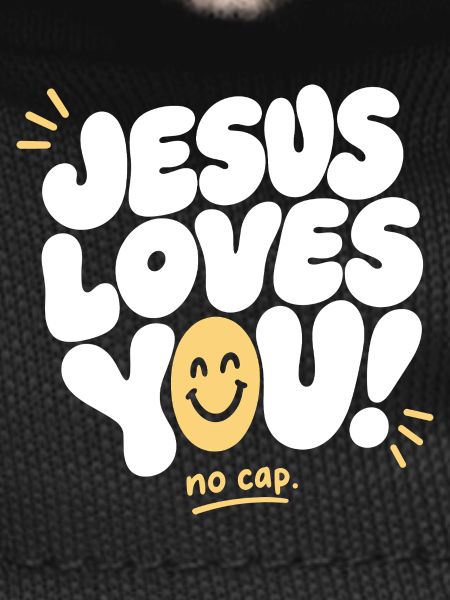 Jesus Loves You No Cap