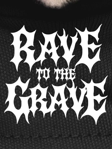 Rave to the Grave