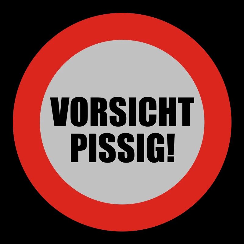 Vorsicht pissig