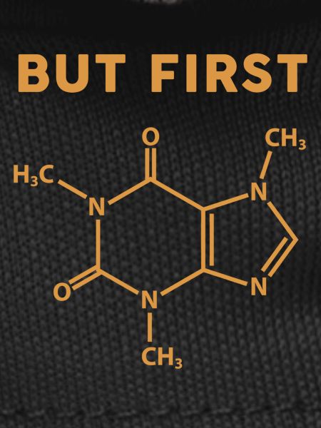 But First Coffee Molecule