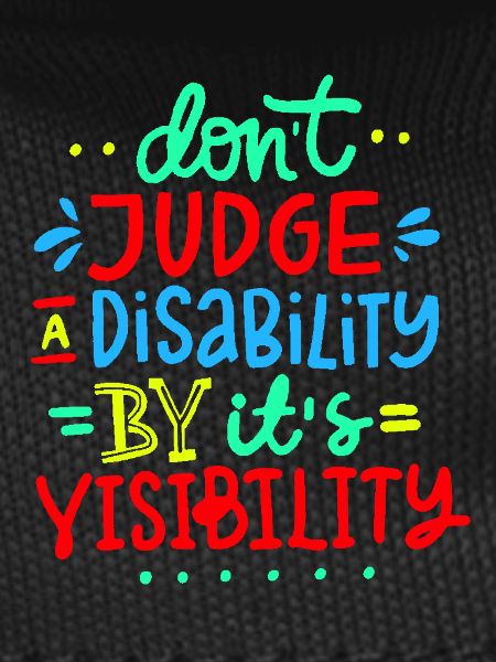 Don't judge my disability *