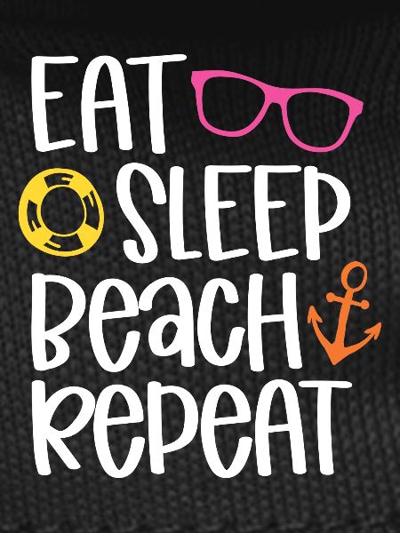 Eat Sleep Beach Repeat