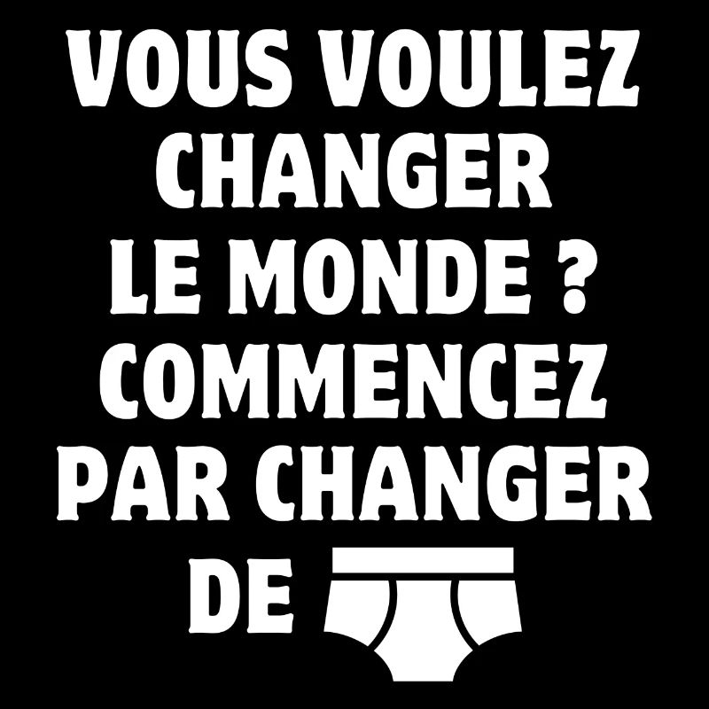 changer le monde, changer de slip, humour