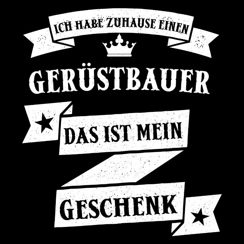Gerüstbauer Gerüstbauen Handwerk Beruf Spruch