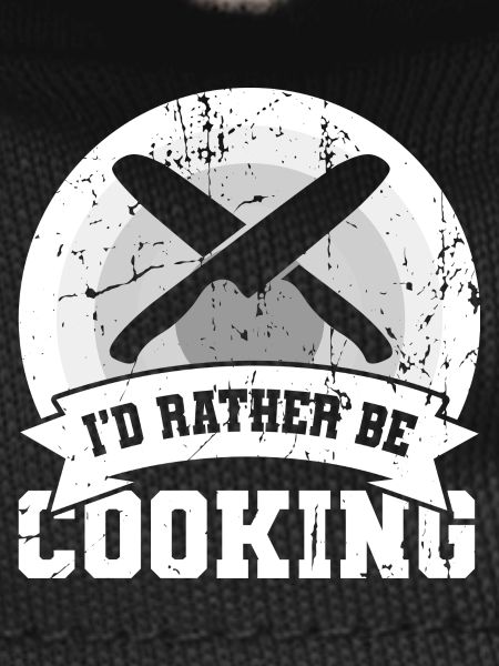 I'd rather cook