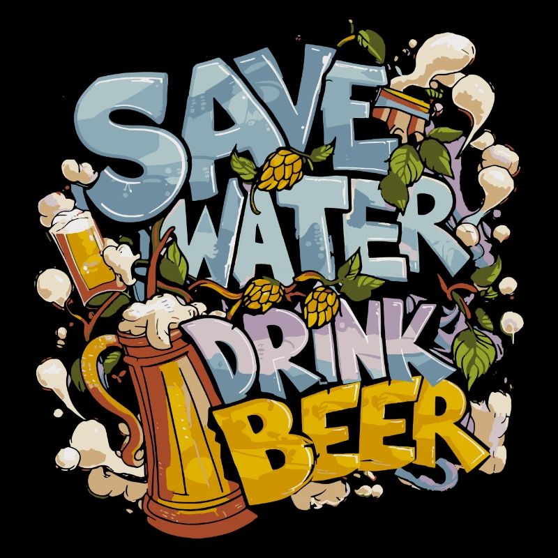 Save Water Drink Beer Biertrinker