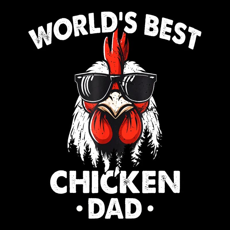 Le meilleur papa de poulet du monde