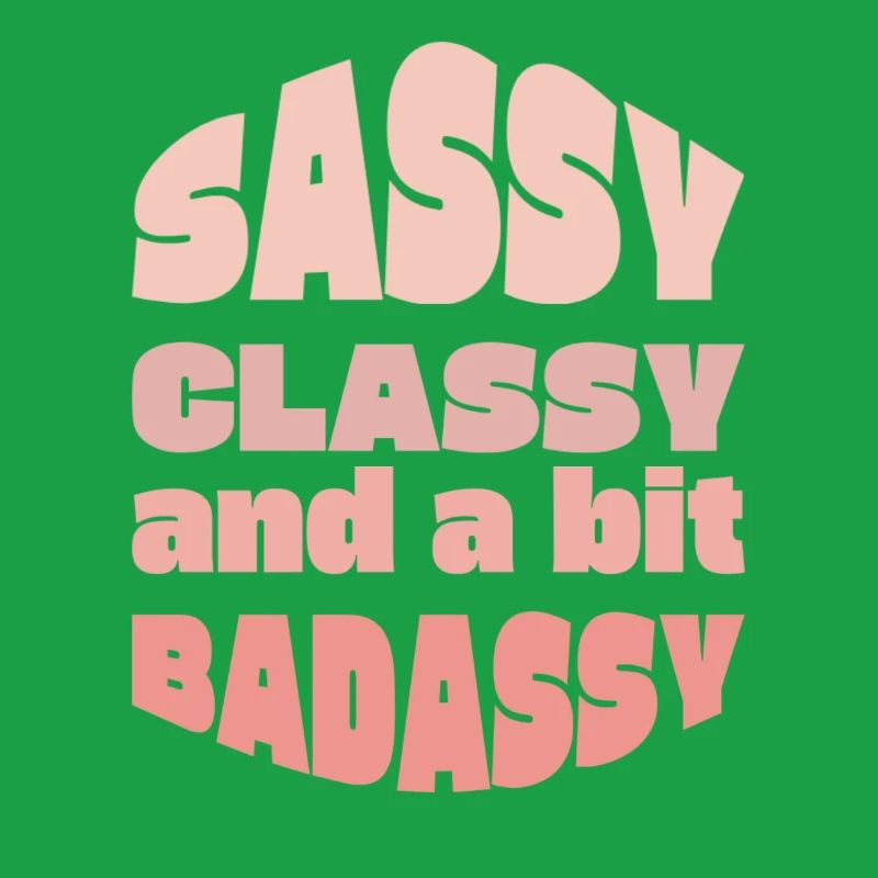 Sassy Classy Badass Typography Tee