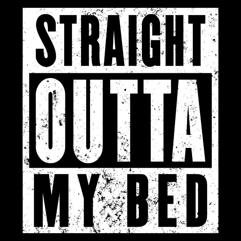 Straight Outta My Bed Shirt, Langschläfer