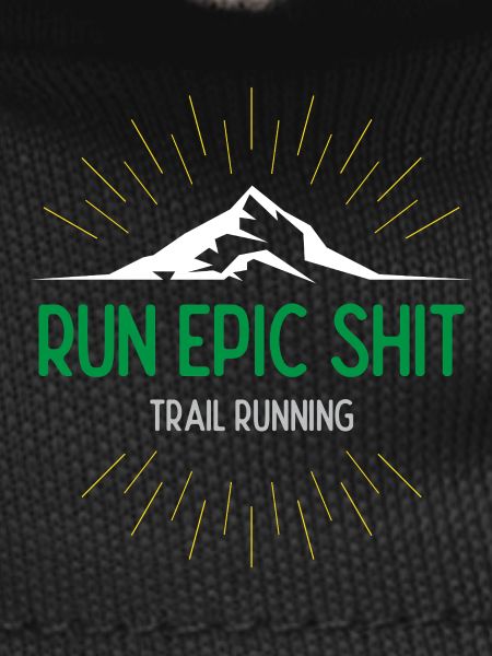 Run Epic Shit - Trail Running