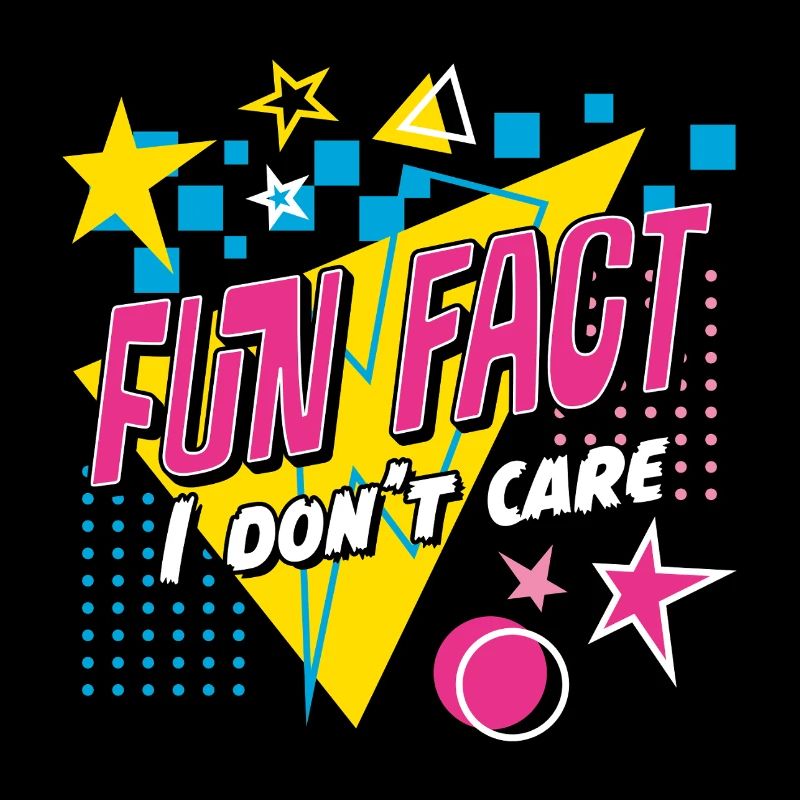 Fun Fact I Don’t Care 80s Retro Ironic