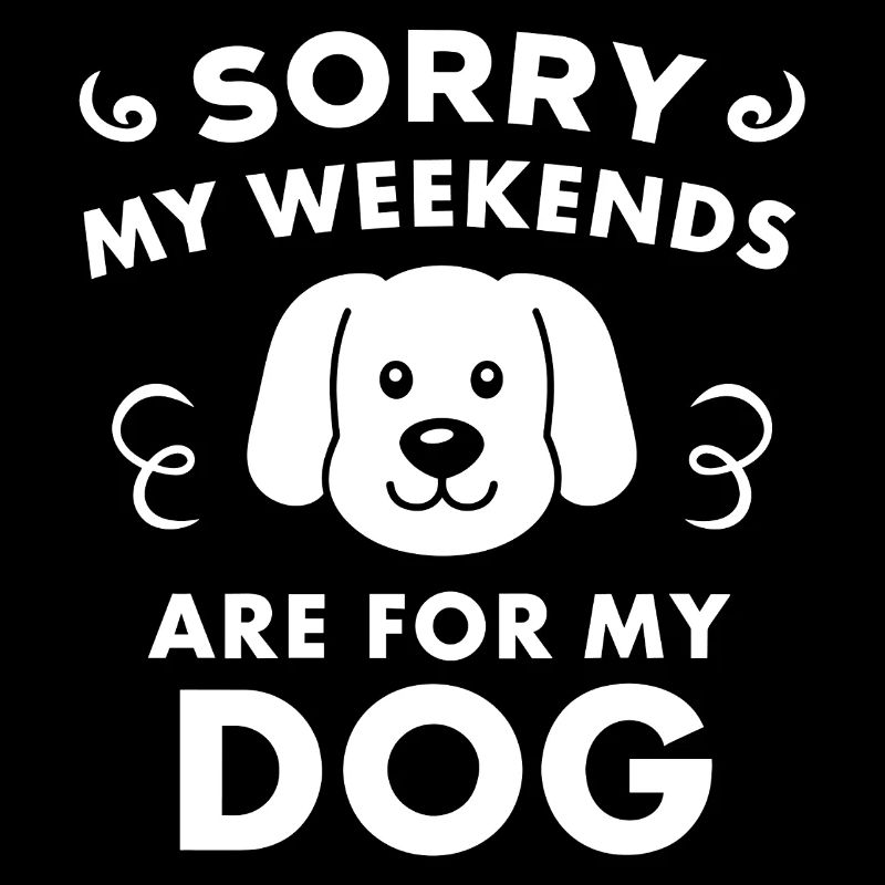 Désolé, mes week-ends appartiennent à mon chien