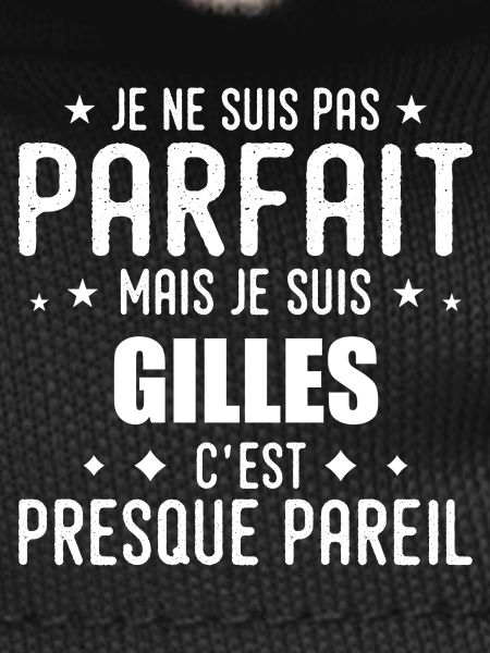 Gilles: authentic, imperfect, top, perfection