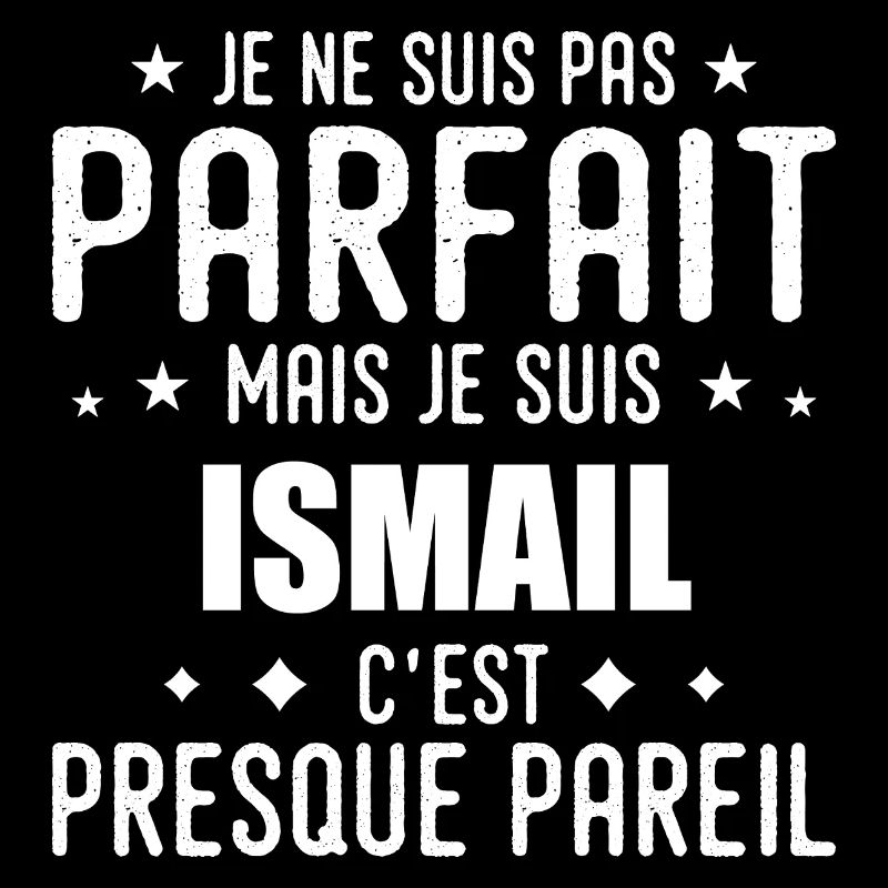 Ismail: authentic, imperfect, top, perfection