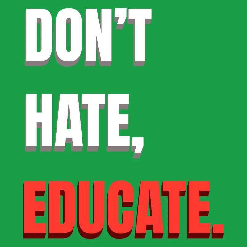 Don't Hate Educate
