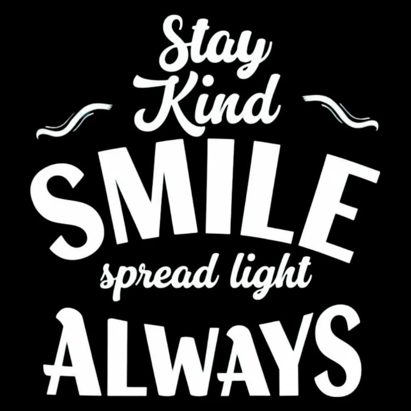 Stay Kind, Always Smile