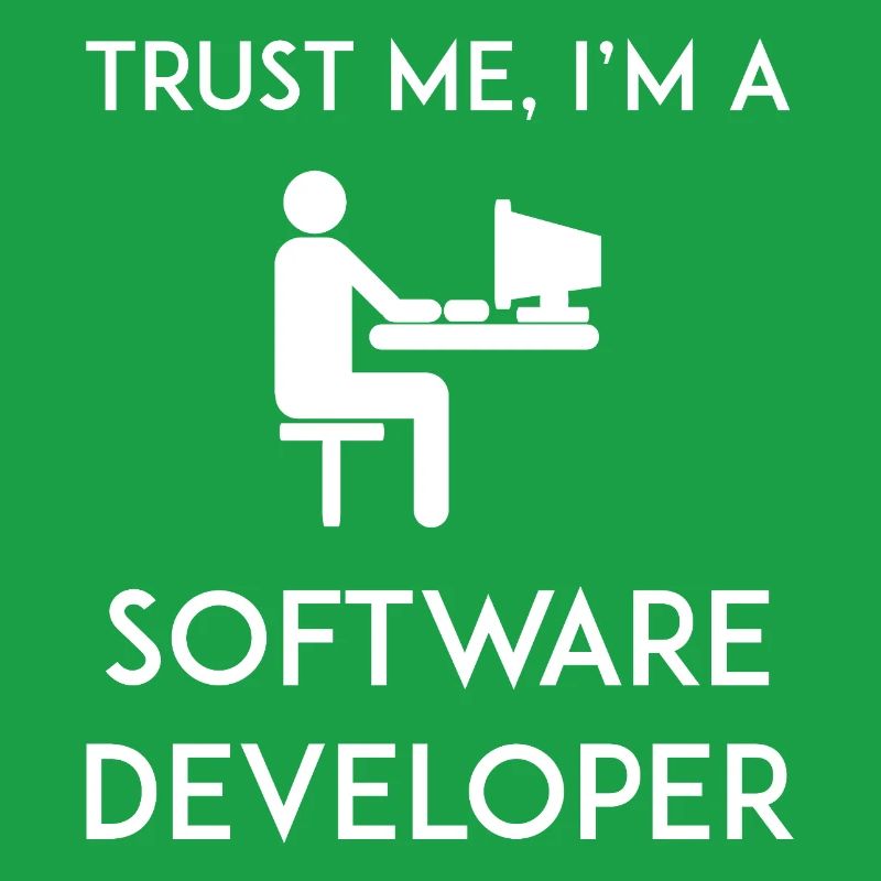 Trust Me I'm a Software Developer
