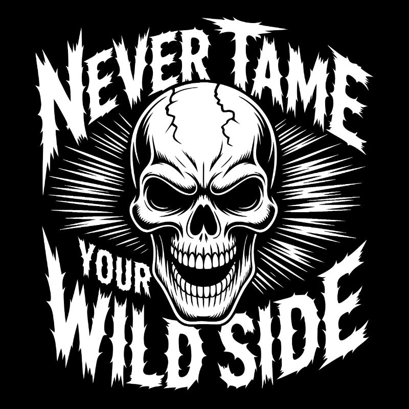 Never Tame Your Wild Side Skull Rock Gothic Design