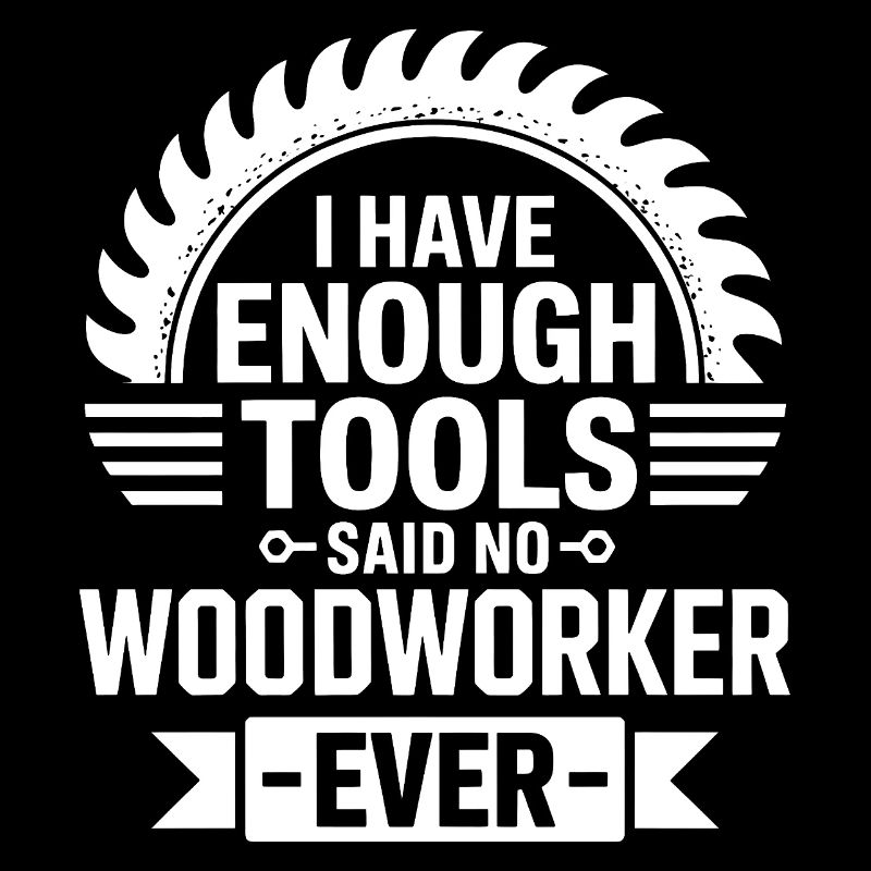 Assez d’outils, jamais un menuisier