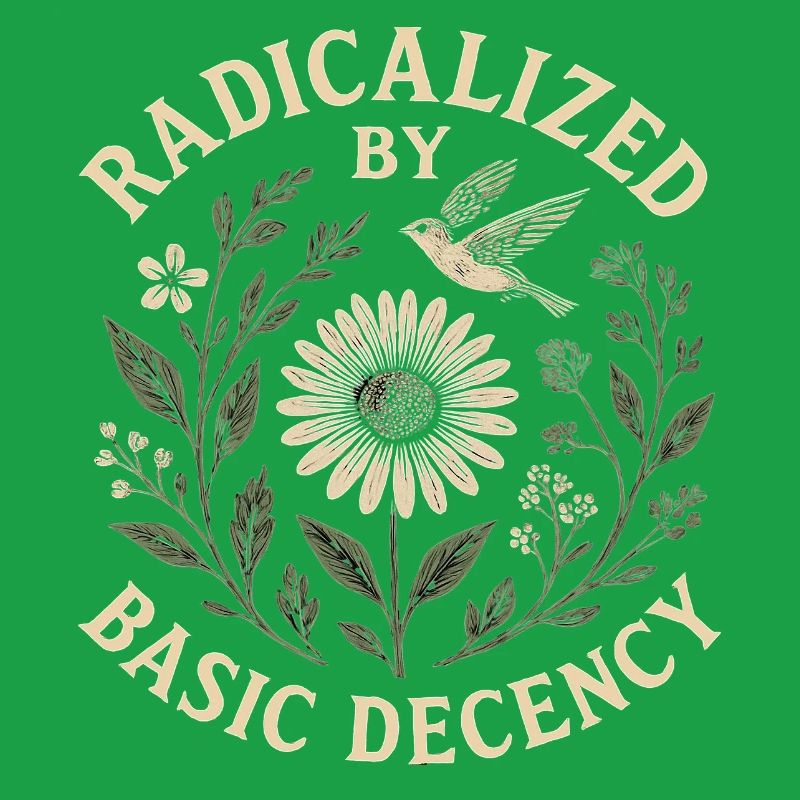 Radicalized by Basic Decency Statement Trend 