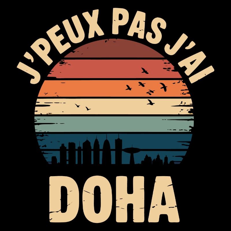 Doha. Je peux pas j'ai Doha qatar