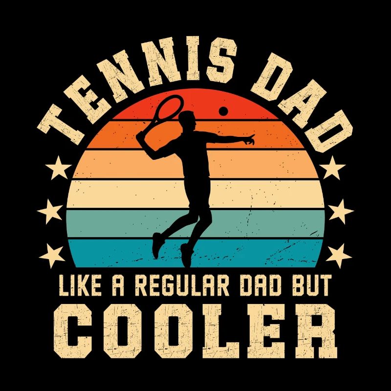 Tennis Dad Like A Regular Dad But Cooler