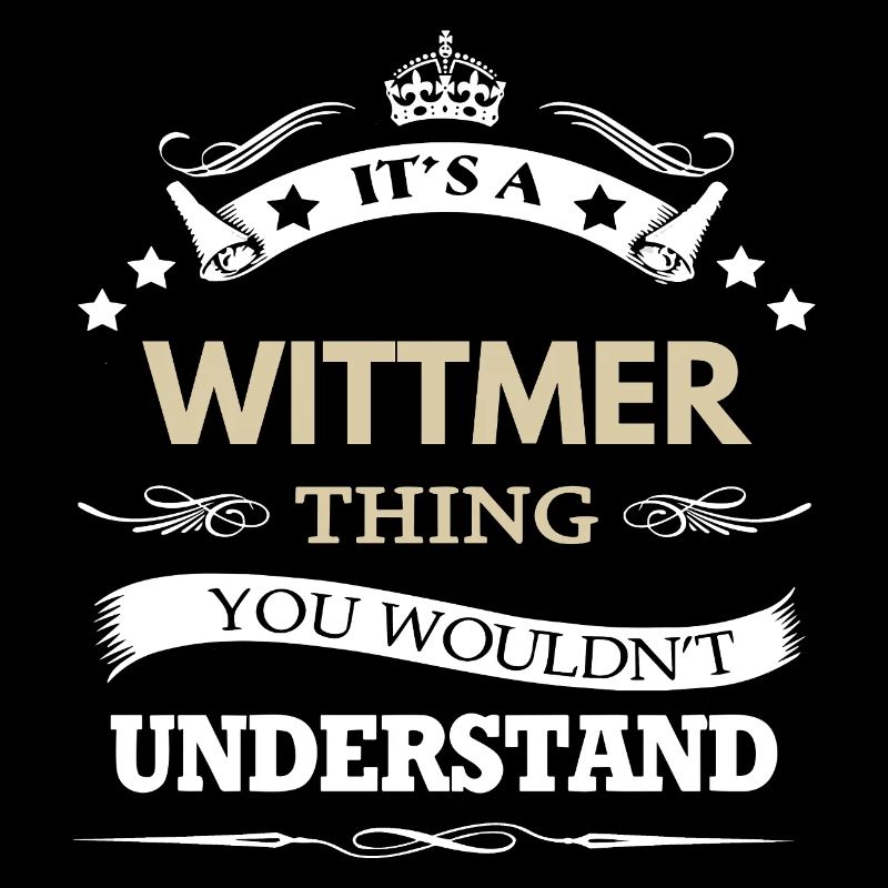 wittmer it's a thing you wouldn't understand