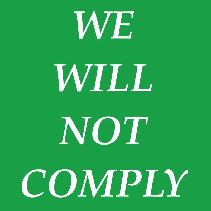 we_will_not_comply_whi