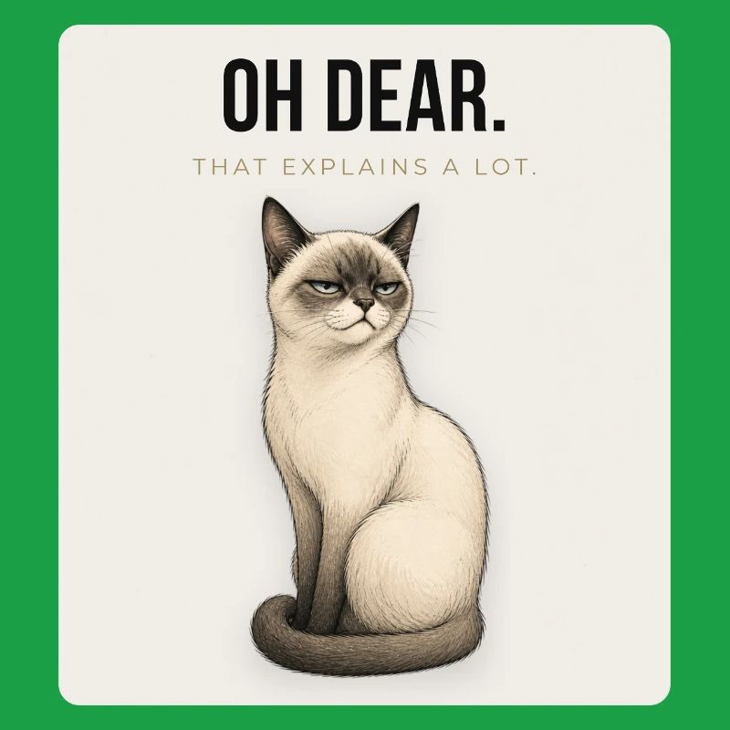 OH DEAR. Noble Cat Sarcastic Meme Design