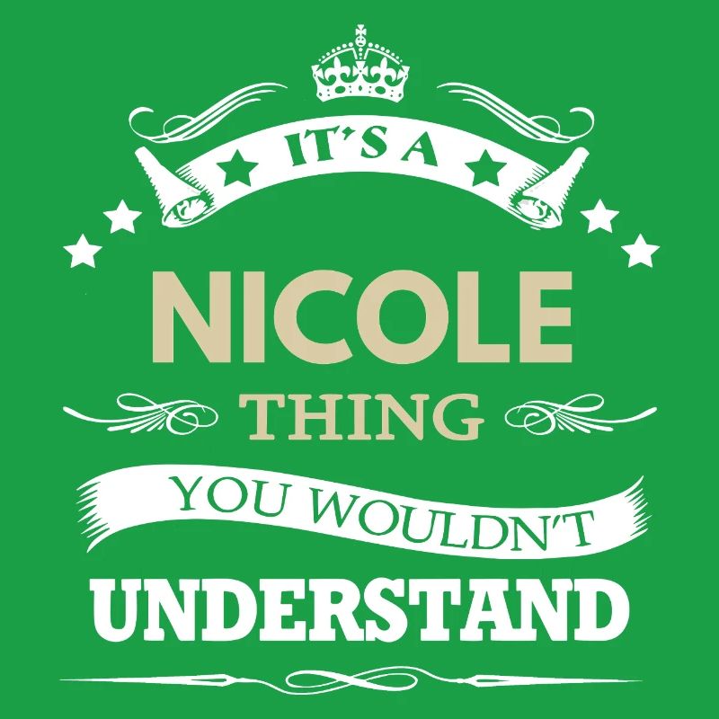 C’est une chose de Nicole que tu ne comprendrais pas