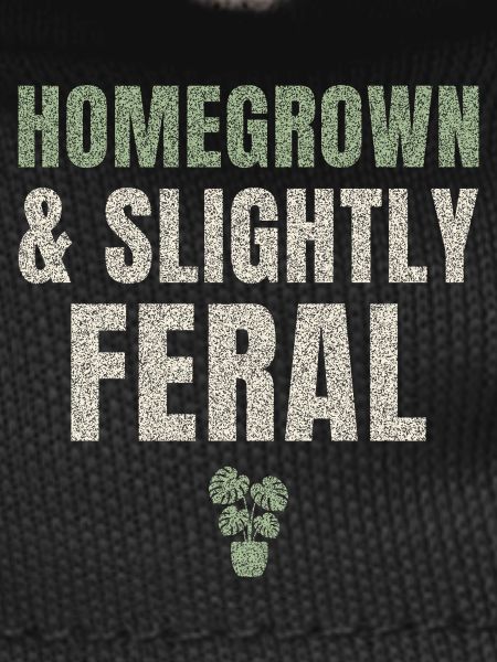 Homegrown And Slightly Feral