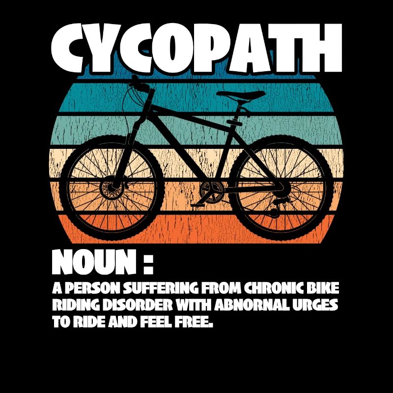 Mountain Biking Cycopath Noun