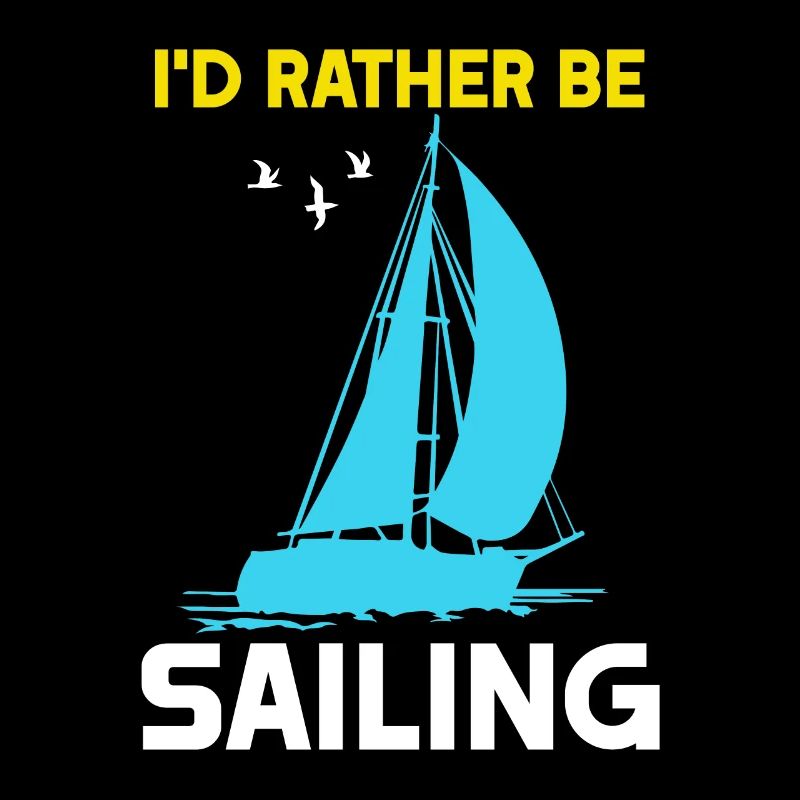 I'd rather be Sailing