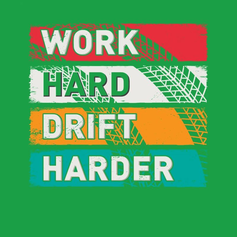 Work Hard Drift Harder Drifting Auto Tuning Drifter