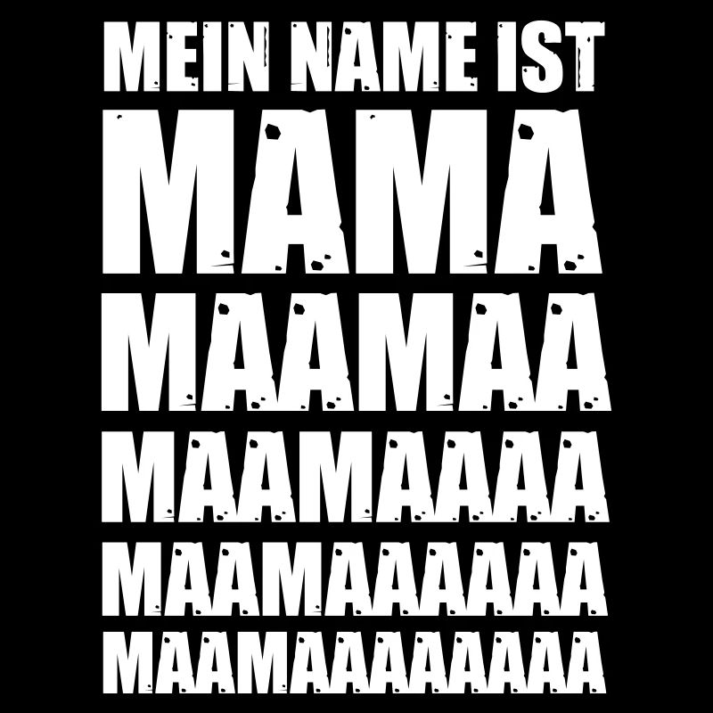 Mein Name ist Mama