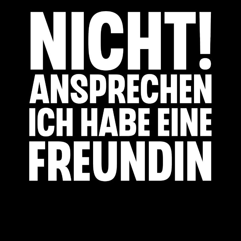 Nicht Ansprechen Ich Habe Eine Freundin