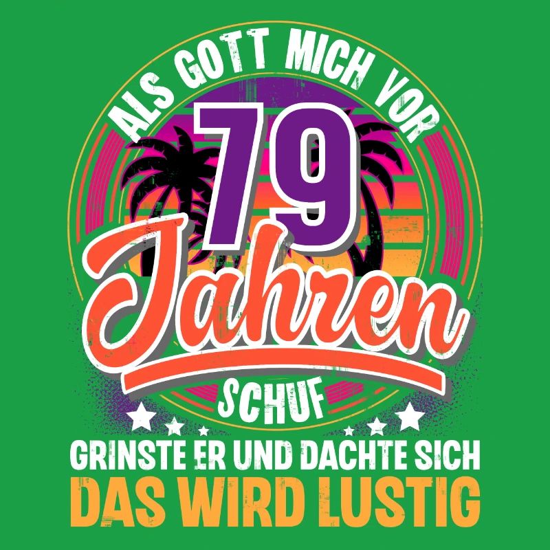 79. Geburtstag Als Gott Mich Schuf Vor