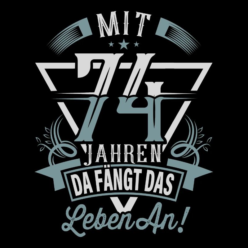 74. Geburtstag Da Fängt Das Leben An