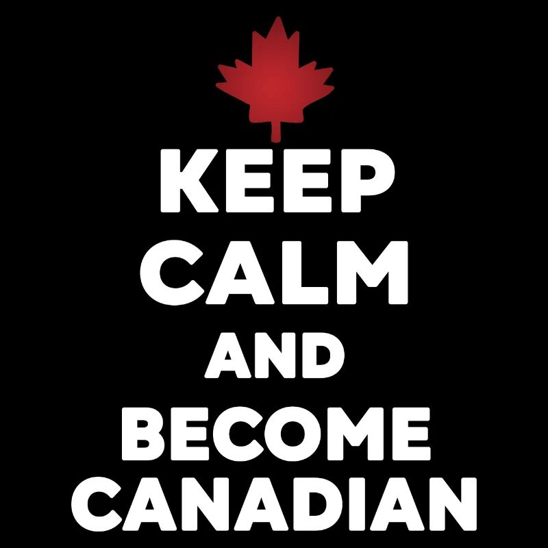 Keep Calm Werde Kanadier