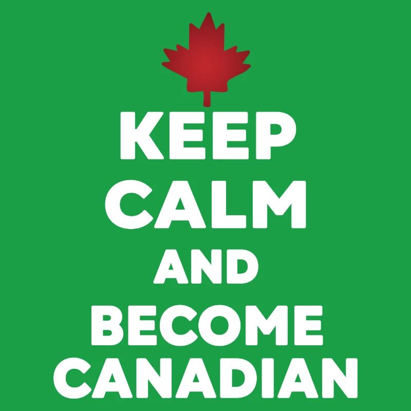 Keep Calm Werde Kanadier