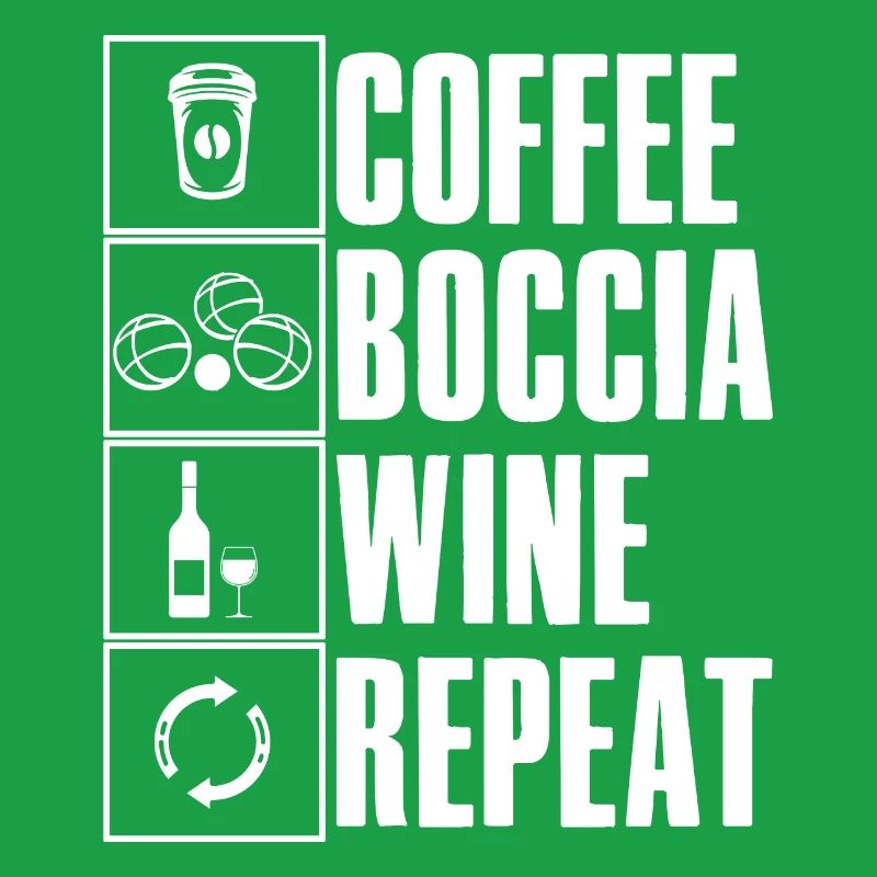 Coffee Boccia Wine Repeat Saying Boccia Player