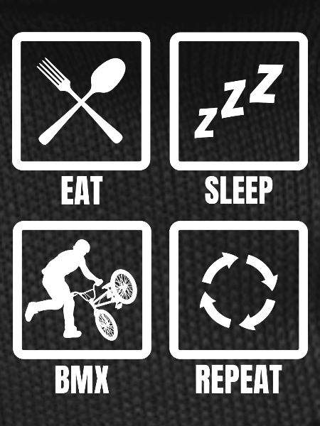 Eat Sleep BMX Repeat