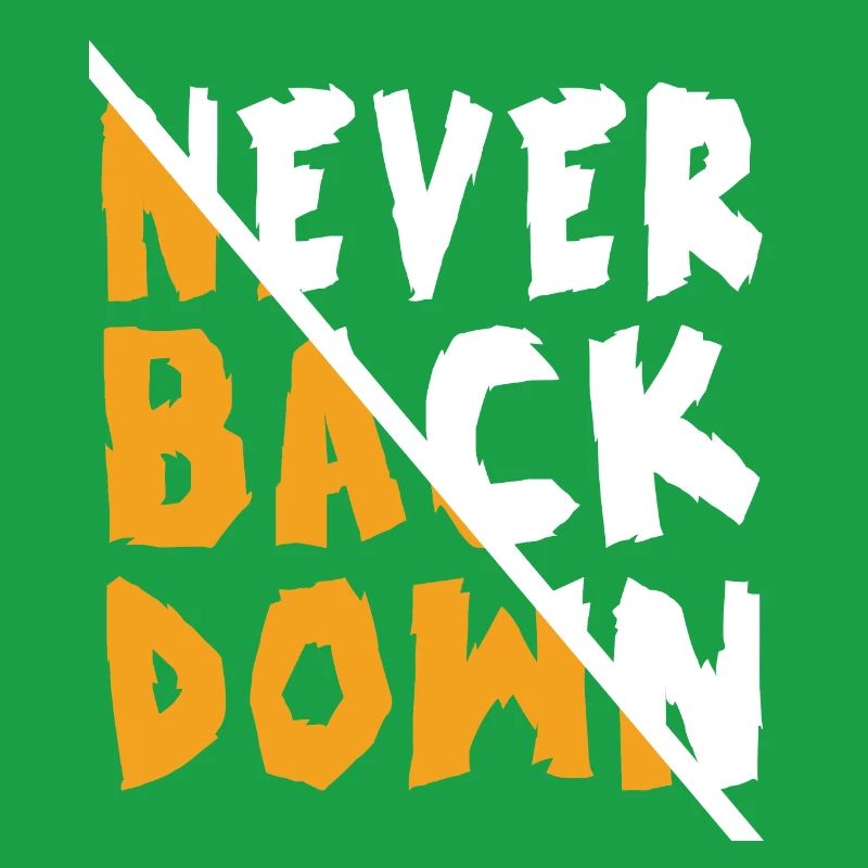 Never Back Down Design