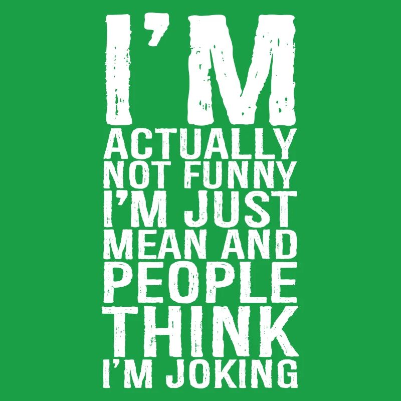 Ich bin eigentlich nicht lustig, ich bin nur ein gemeines, lustiges Hemd