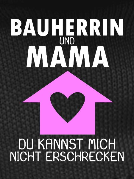 Bauherrin Mama Geschenk