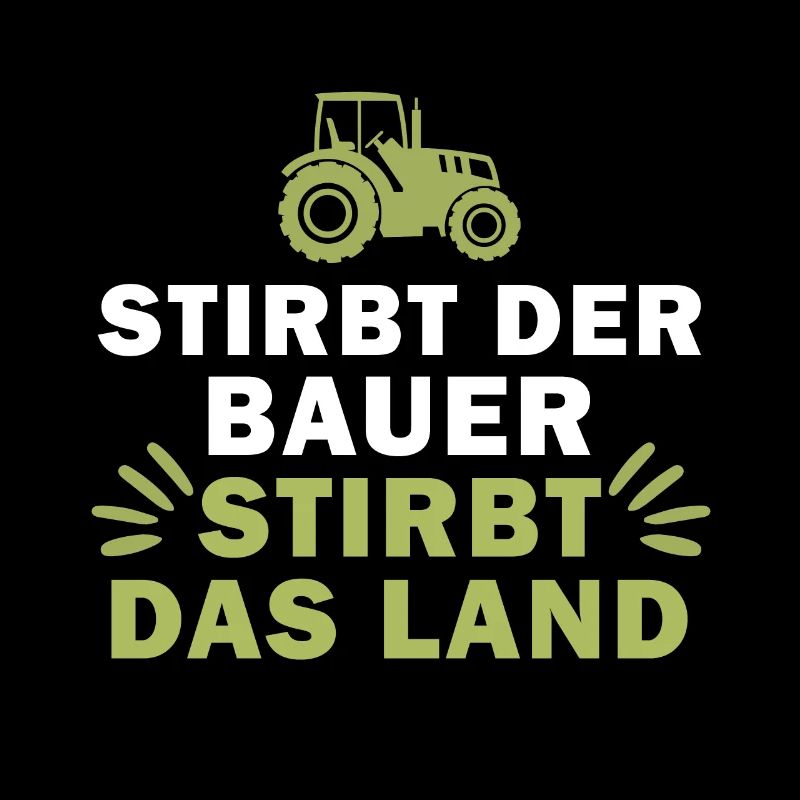 stirbt der Bauer stirbt das Land